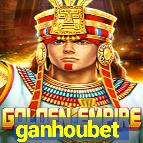 ganhoubet
