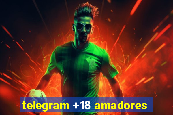 telegram +18 amadores