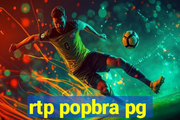 rtp popbra pg