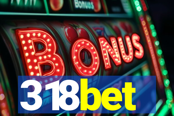 318bet