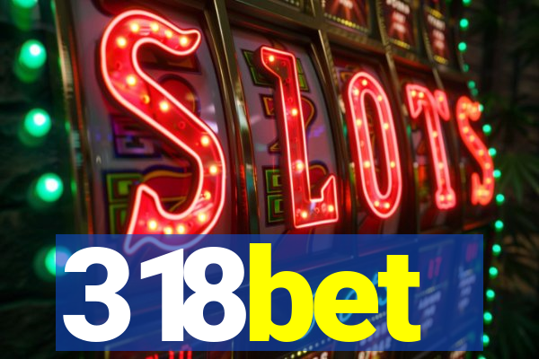 318bet