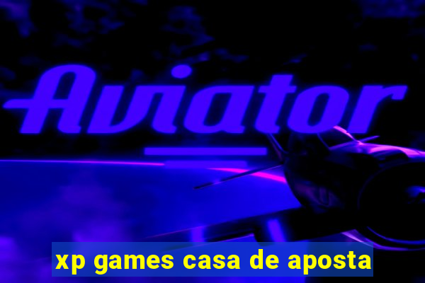xp games casa de aposta