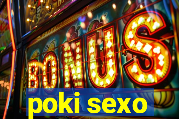 poki sexo