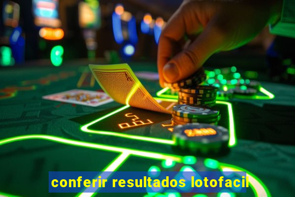 conferir resultados lotofacil