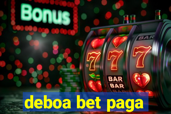 deboa bet paga