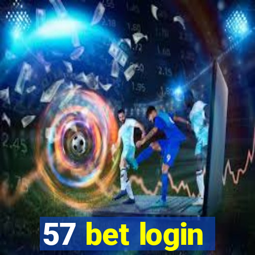 57 bet login