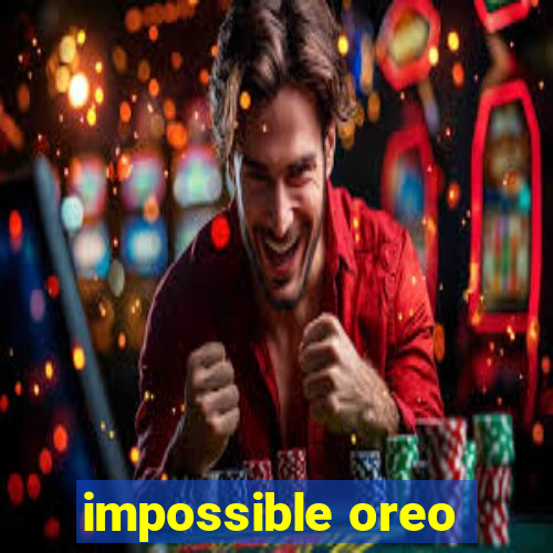 impossible oreo