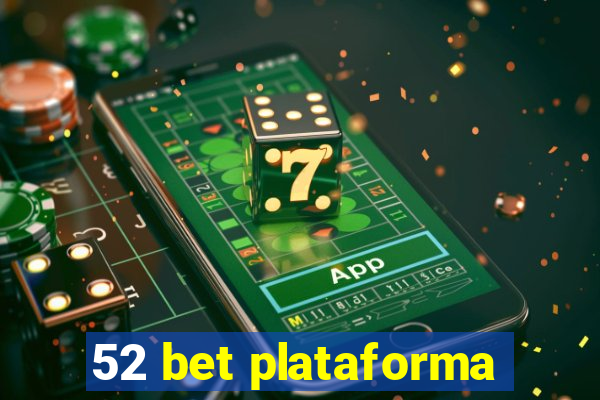 52 bet plataforma