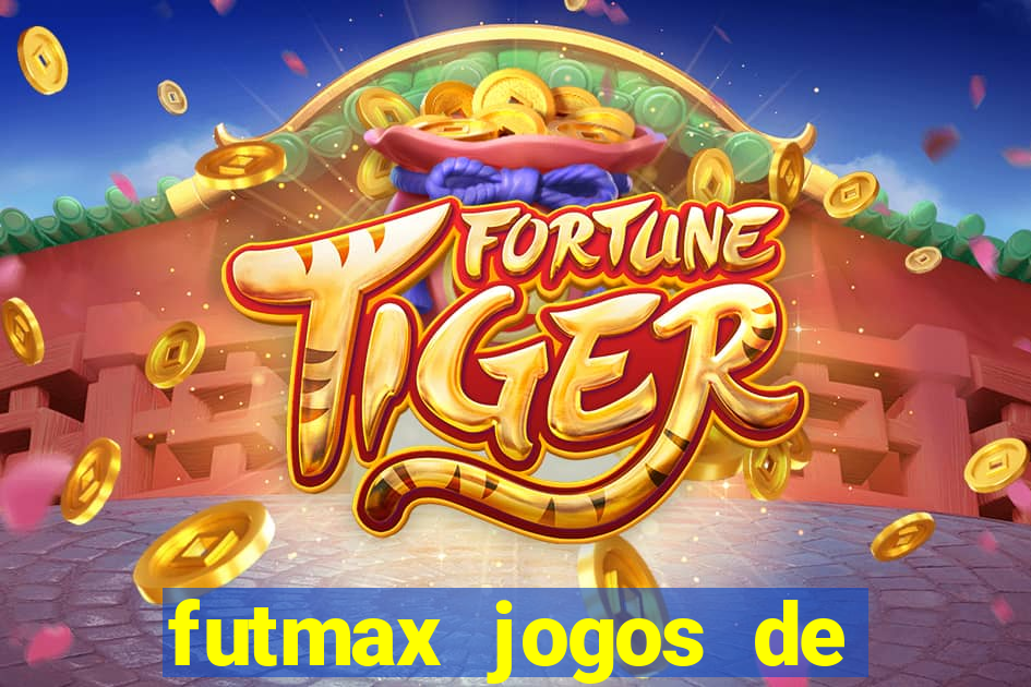 futmax jogos de hoje ao vivo