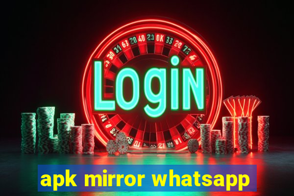 apk mirror whatsapp