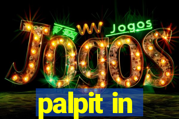 palpit in