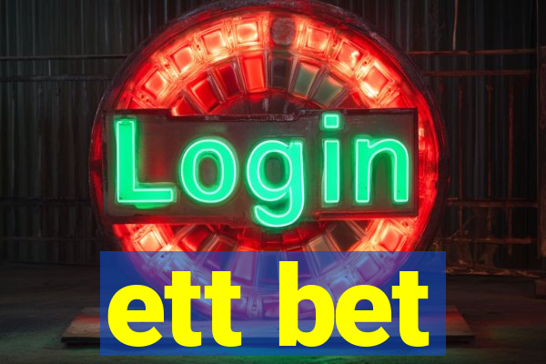 ett bet