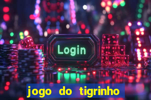jogo do tigrinho com deposito de 1 real