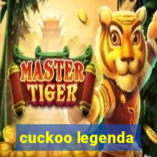 cuckoo legenda