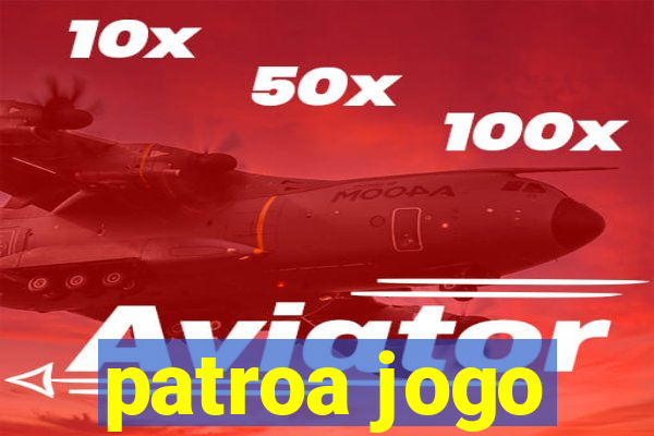 patroa jogo