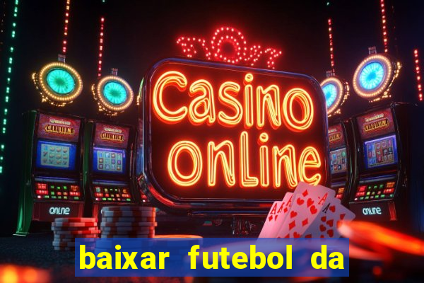baixar futebol da hora 3.7