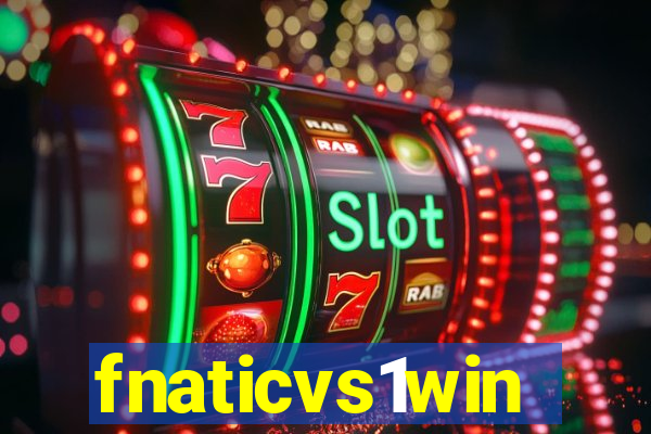 fnaticvs1win