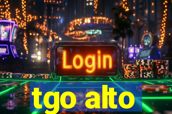 tgo alto