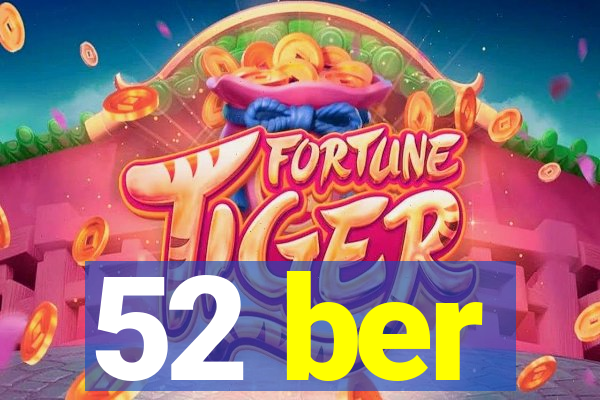 52 ber