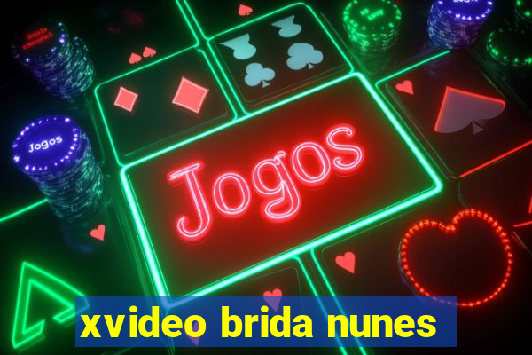 xvideo brida nunes