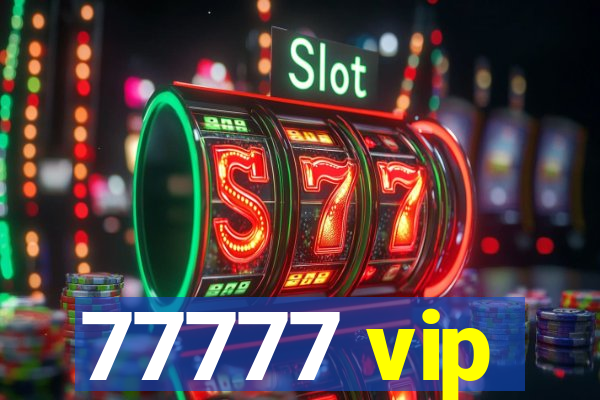 77777 vip