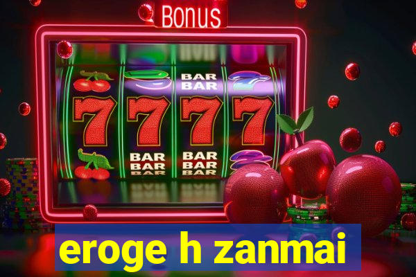 eroge h zanmai