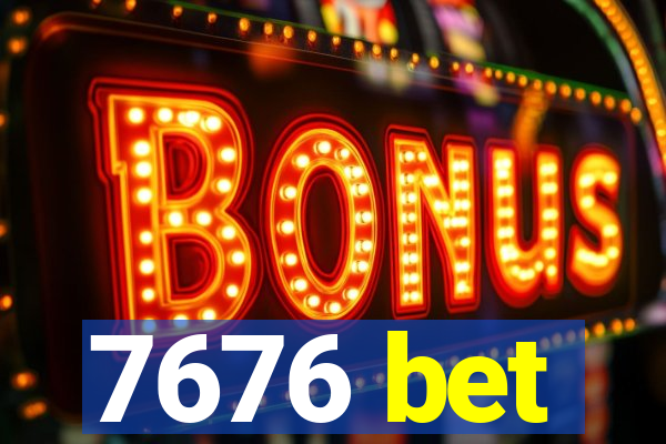 7676 bet
