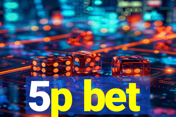 5p bet