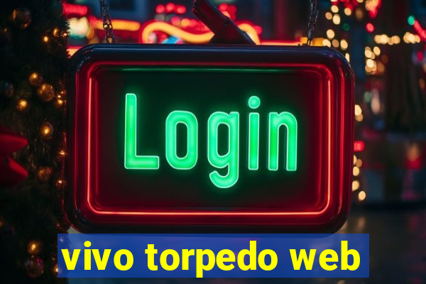 vivo torpedo web