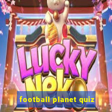 football planet quiz