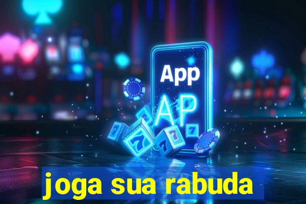 joga sua rabuda