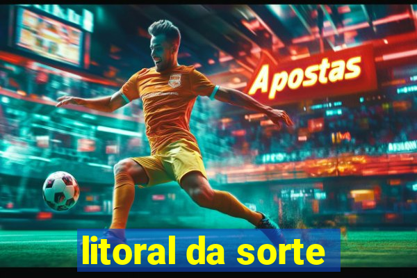 litoral da sorte