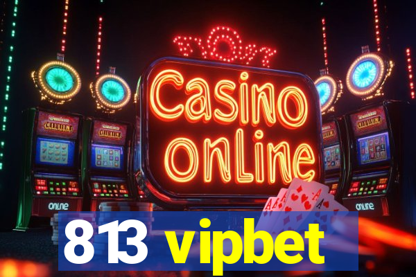 813 vipbet