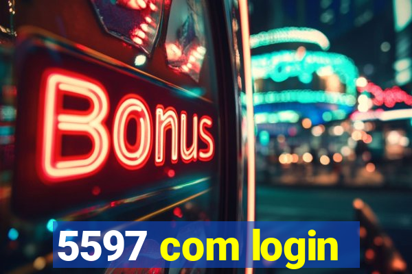 5597 com login