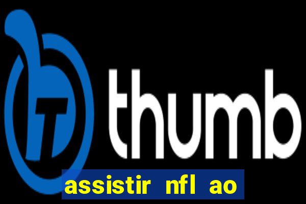 assistir nfl ao vivo grátis espn