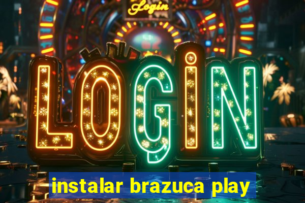 instalar brazuca play