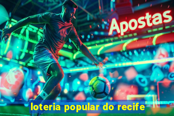 loteria popular do recife