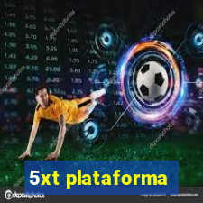 5xt plataforma