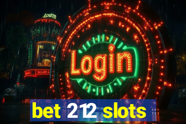bet 212 slots