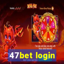 47bet login