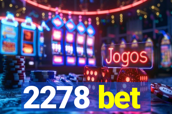 2278 bet