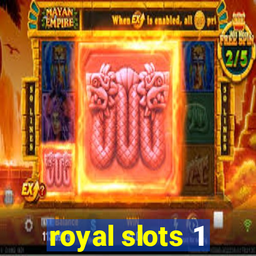 royal slots 1