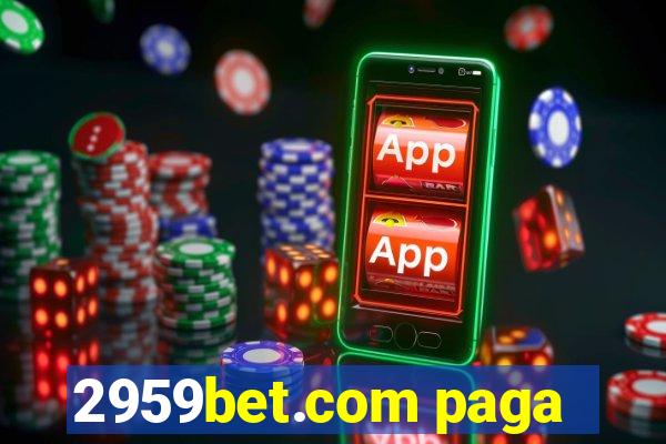 2959bet.com paga