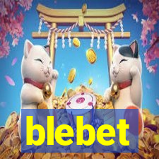 blebet