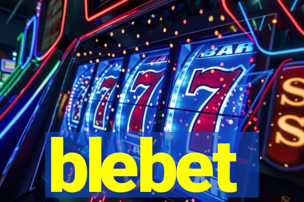 blebet