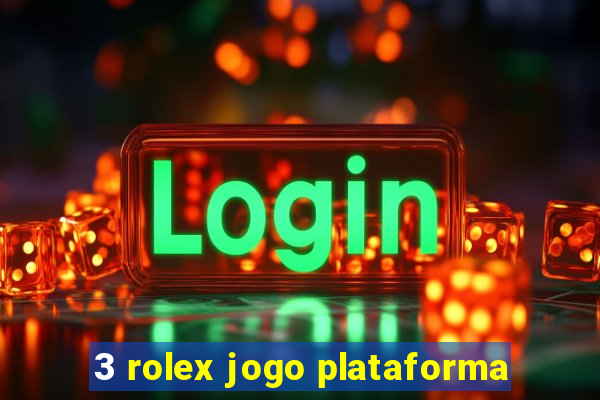3 rolex jogo plataforma