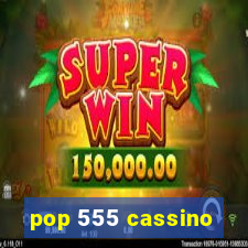 pop 555 cassino