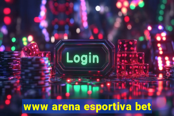 www arena esportiva bet
