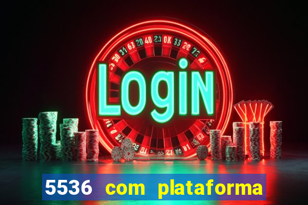 5536 com plataforma de jogos