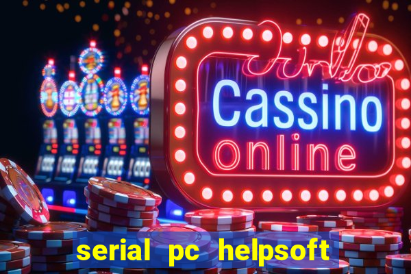 serial pc helpsoft driver updater